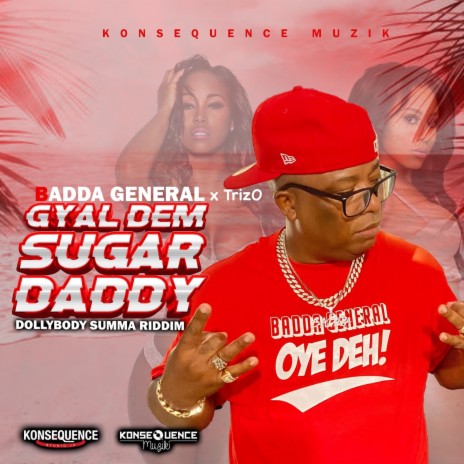 Gyal Dem Sugar Daddy ft. TrizO | Boomplay Music