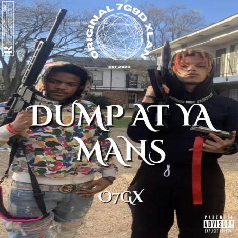 Dump At Ya Mans ft. King Ya O7GX | Boomplay Music