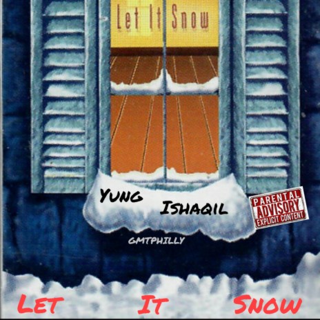 Let It Snow ft. Yung Ishaqil