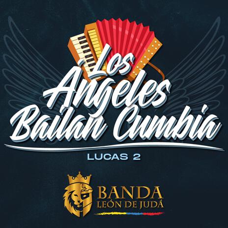 Los Ángeles bailan Cumbia | Boomplay Music