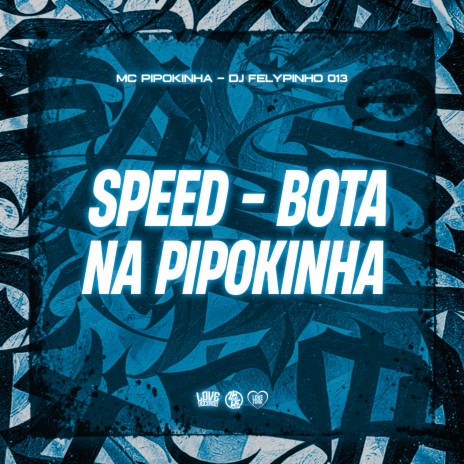 Speed - Bota na Pipokinha ft. mc pipokinha | Boomplay Music