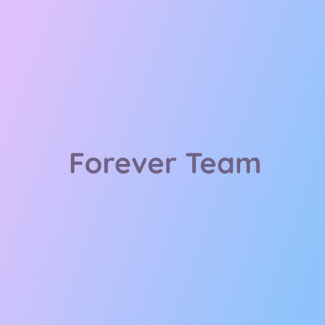 Forever Team | Boomplay Music