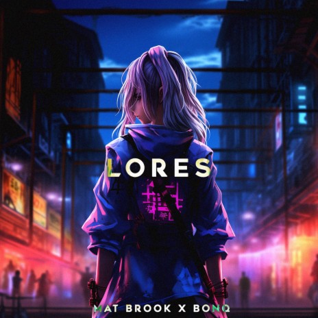 LORES ft. BONQ | Boomplay Music