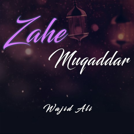 Zahe Muqaddar | Boomplay Music