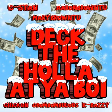 Deck The Holla At Ya Boi ft. AaronBrownTU, Grombombulous, MaryBrownTU, K-Razzy & Chickon | Boomplay Music