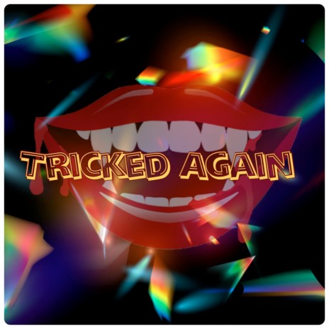 Tricked Again | Boomplay Music