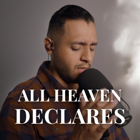 All Heaven Declares | Boomplay Music