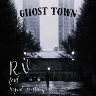 GHOST TOWN ft. Ingrid Forsberg lyrics | Boomplay Music