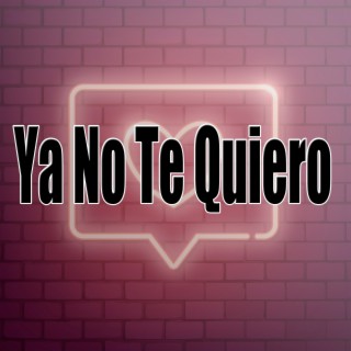 Ya No Te Quiero