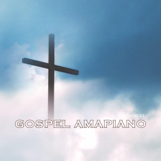 Gospel Amapiano lyrics | Boomplay Music