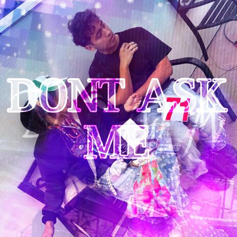 DONT ASK ME (3$ FADE) | Boomplay Music