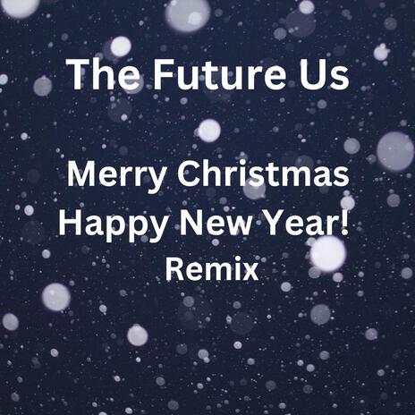 Merry Christmas Happy New Year! (Remix) | Boomplay Music