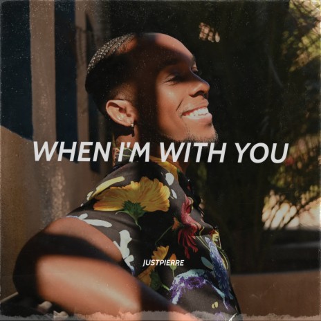 When I'm With You | Boomplay Music