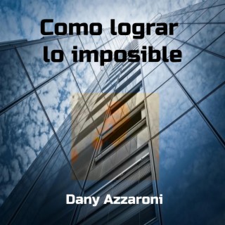 Como lograr lo imposible