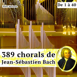 389 Chorals de Jean-Sébastien Bach (De 1 à 40)
