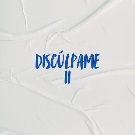 DISCÚLPAME II ft. Prod. GianBeat | Boomplay Music