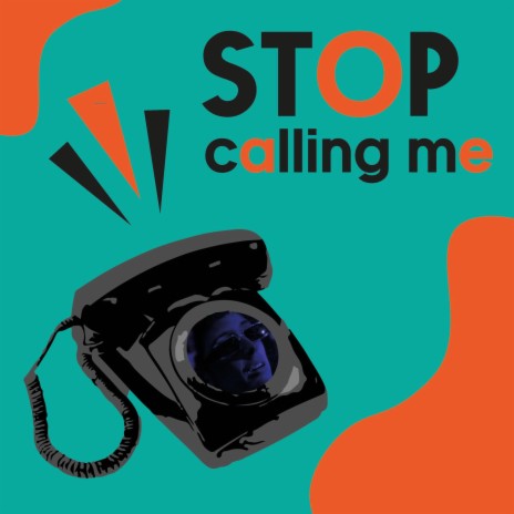 Stop calling me | Boomplay Music
