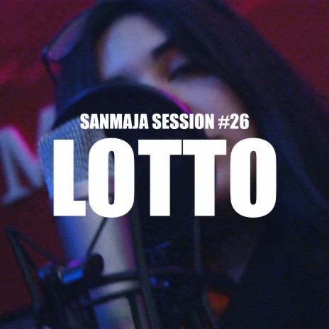 Sanmaja Session #26 - Lotto | Boomplay Music