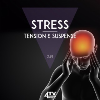 Stress - Tension & Suspense