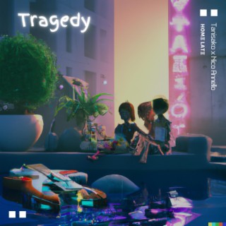 Tragedy ft. Nico Annello & HOMΞ LATΞ lyrics | Boomplay Music