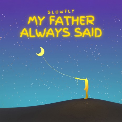 My father always said | Boomplay Music