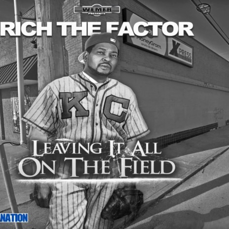 Leaving It All On The Field ft. Rich The Factor | Boomplay Music