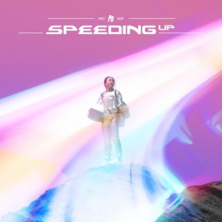 SPEEDING UP lyrics | Boomplay Music