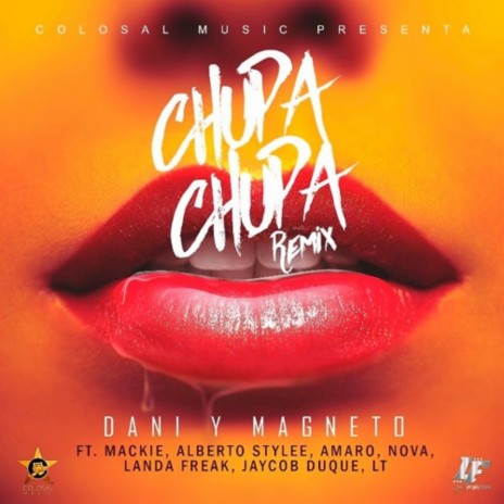 Chupa Chupa (Remix) ft. Alberto Stylee, Amaro, Jaycob Duque, Landa Freak & LT