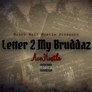 Letter 2 My Bruddaz