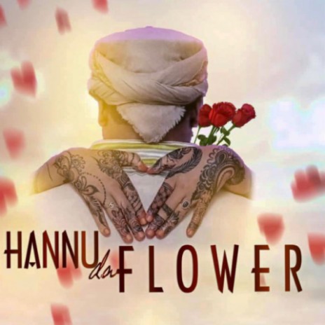 Hannu Da Flower | Boomplay Music