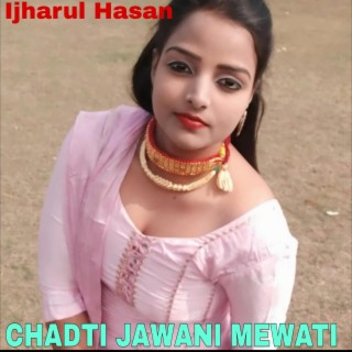 CHADTI JAWANI MEWATI