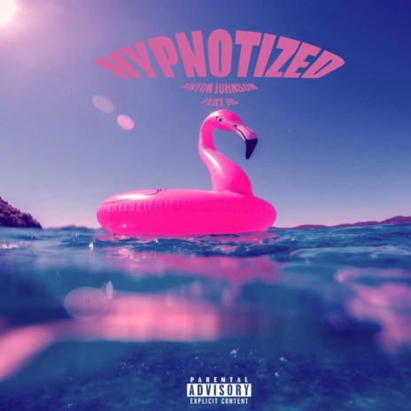 Hypnotized ft. Anton Johnson | Boomplay Music