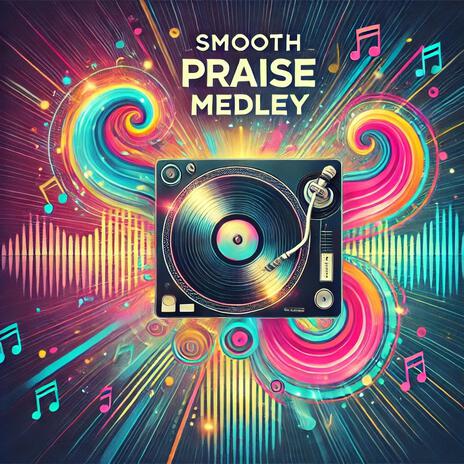 smooth praise medley | Boomplay Music