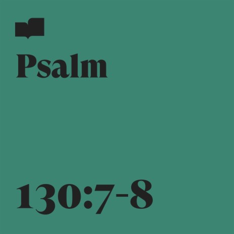 Psalm 130:7-8 ft. Hannah Glavor | Boomplay Music