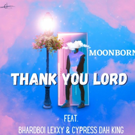 Thank You Lord ft. Bhardboilexxy & Cypress Dah King | Boomplay Music