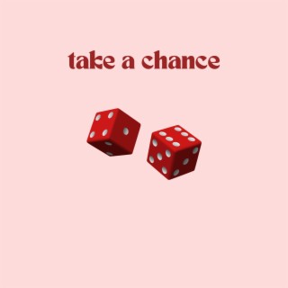 take a chance