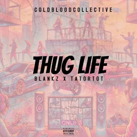 Thug Life ft. Tatortot | Boomplay Music