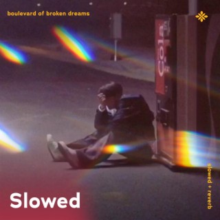 boulevard of broken dreams - slowed + reverb