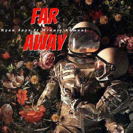 Far Away ft. Winnie Namani | Boomplay Music