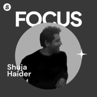 Focus: Shuja Haider