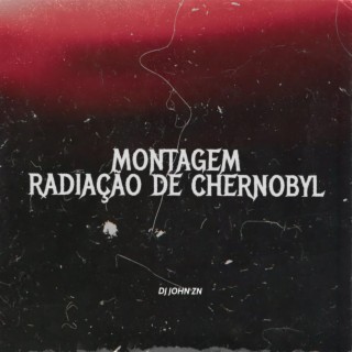 MONTAGEM RADIAÇÃO DE CHERNOBYL