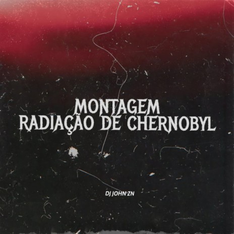 MONTAGEM RADIAÇÃO DE CHERNOBYL