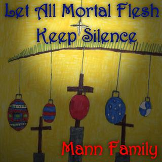 Let All Mortal Flesh Keep Silence