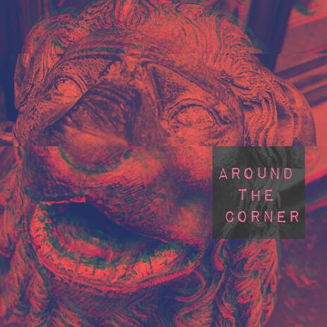 Around the Corner | Boomplay Music