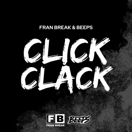 Click Clack (Beeps & Fran Break Remix) ft. Beeps & Fran Break | Boomplay Music