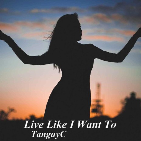 Live Like I Want To (Live)