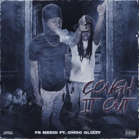 Cough it Out ft. Choc Glizzy | Boomplay Music