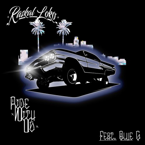 Ride With Us ft. Blue G | Boomplay Music