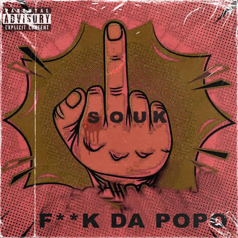 Fuck Da Popo ft. EnLaCrestaUrbana | Boomplay Music