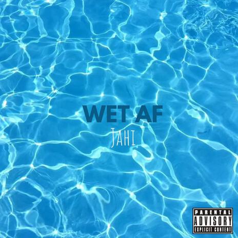 WET AF | Boomplay Music